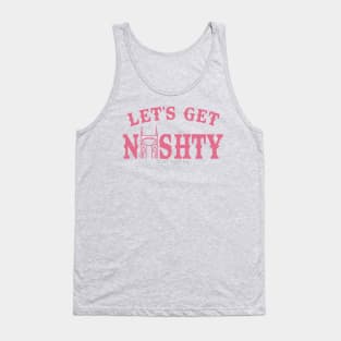 Let's Get Nashty Tank Top